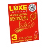 Презервативы с клубничным ароматом  Красноголовый мексиканец  - 3 шт. - Luxe - купить с доставкой в Бердске