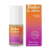 Пролонгирующий гель для мужчин Take It Slow - 30 мл. - Love to Love - купить с доставкой в Бердске