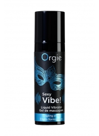 Гель для массажа ORGIE Sexy Vibe Liquid Vibrator с эффектом вибрации - 15 мл. - ORGIE - купить с доставкой в Бердске