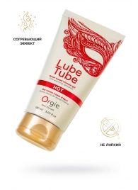 Интимный гель на водной основе Lube Tube Hot с разогревающим эффектом - 150 мл. - ORGIE - купить с доставкой в Бердске
