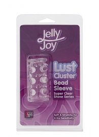 Прозрачная насадка на пенис с шипами и бугорками JELLY JOY LUST CLUSTER CLEAR - Dream Toys - в Бердске купить с доставкой