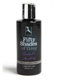 Лубрикант на водной основе Ready for Anything Aqua Lubricant - 100 мл. - Fifty Shades of Grey - купить с доставкой в Бердске